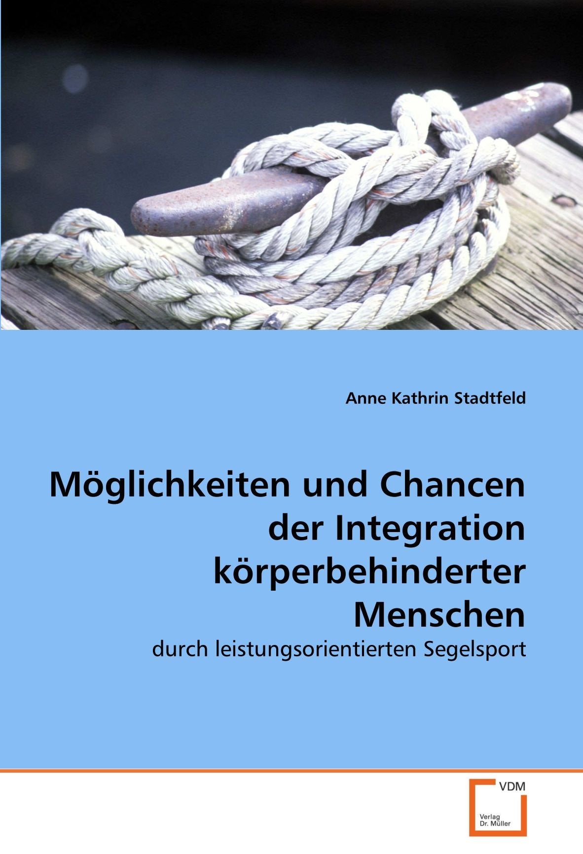 Möglichkeiten und Chancen der Integration körperbehinderter Menschen: durch leistungsorientierten Segelsport Law