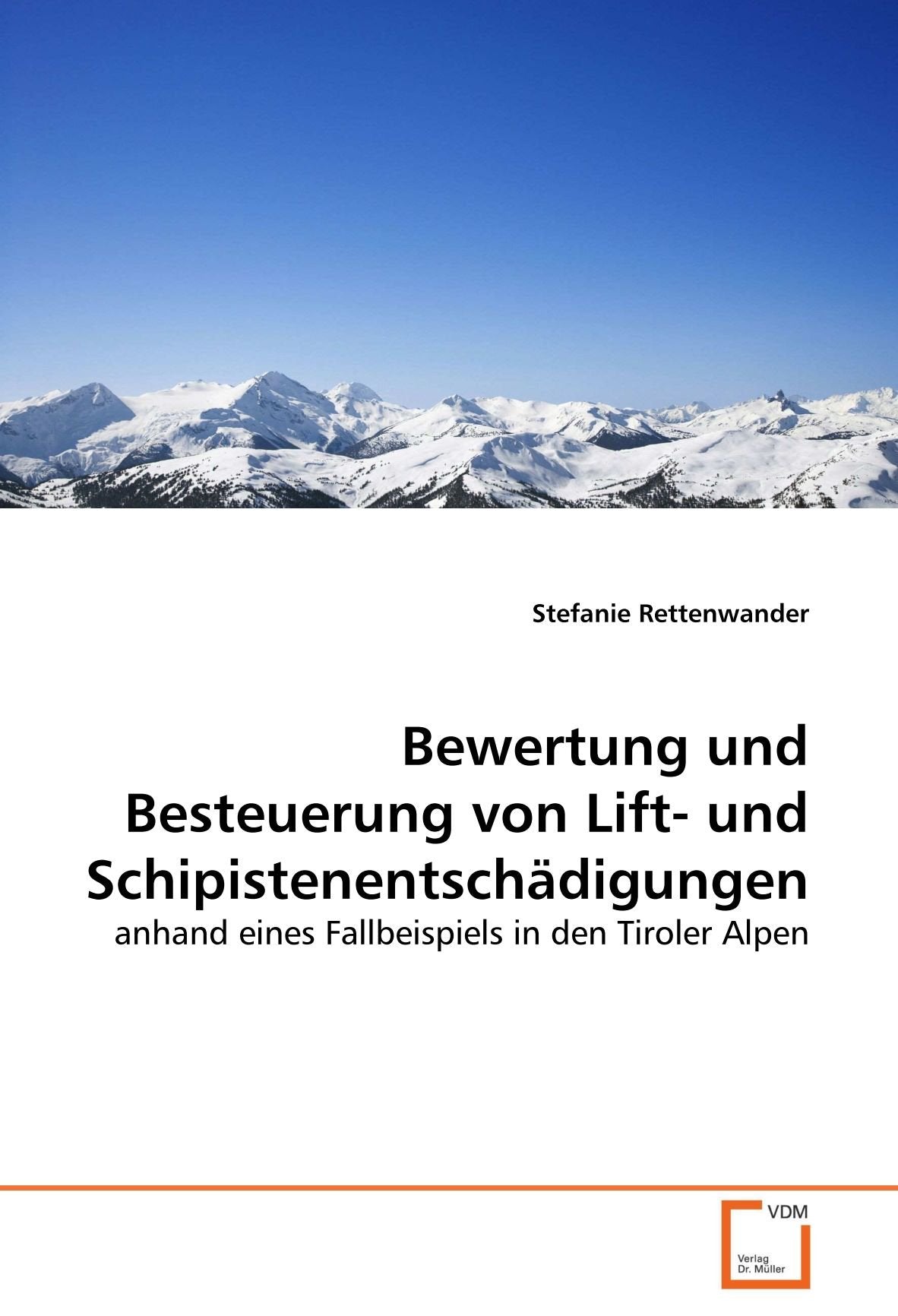 Bewertung und Besteuerung von Lift- und Schipistenentschädigungen: anhand eines Fallbeispiels in den Tiroler Alpen Law