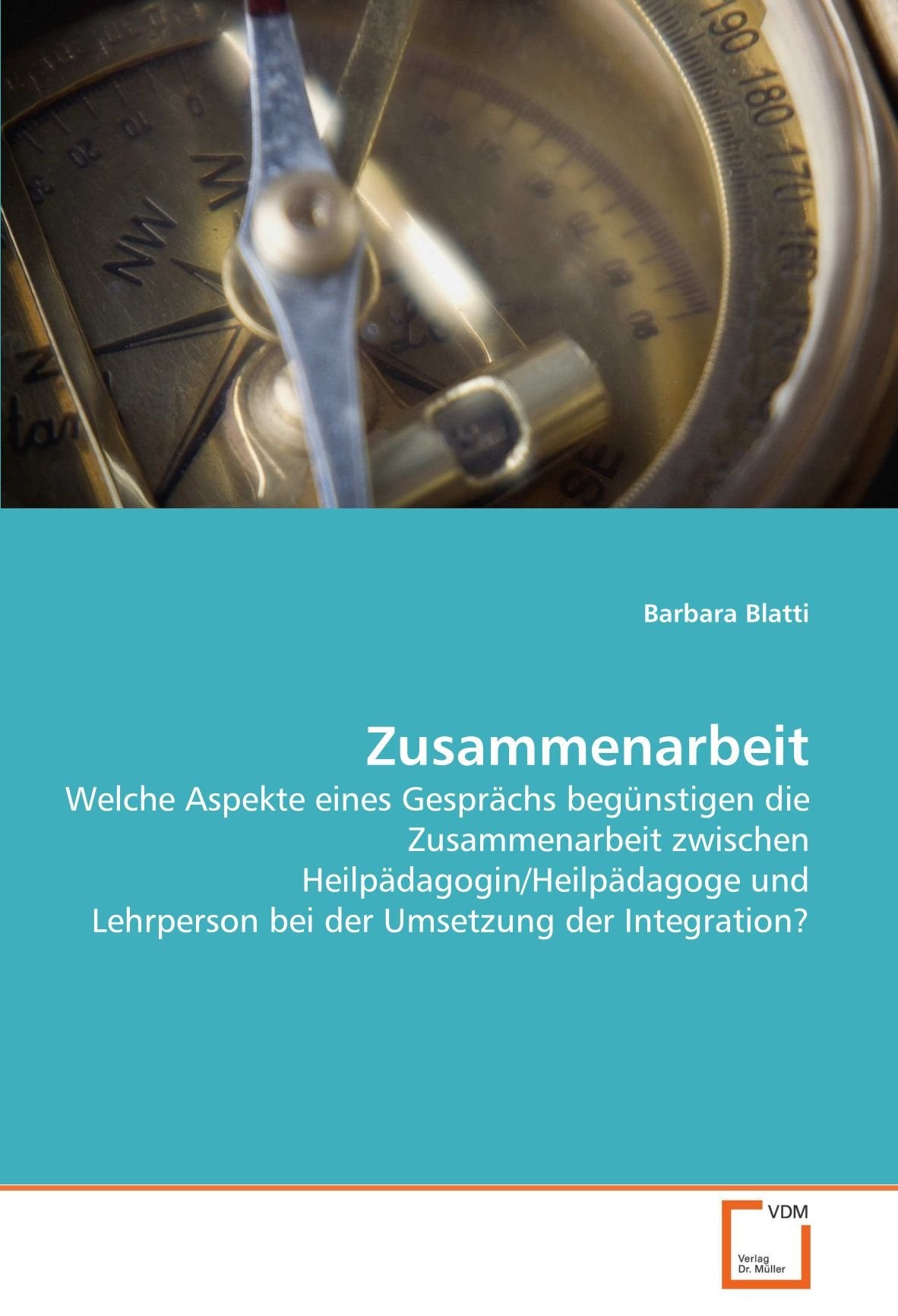 Zusammenarbeit: Welche Aspekte eines Gesprächs begünstigen die Zusammenarbeit zwischen Heilpädagogin/Heilpädagoge und Lehrperson bei der Umsetzung der Integration? Learning & Reference