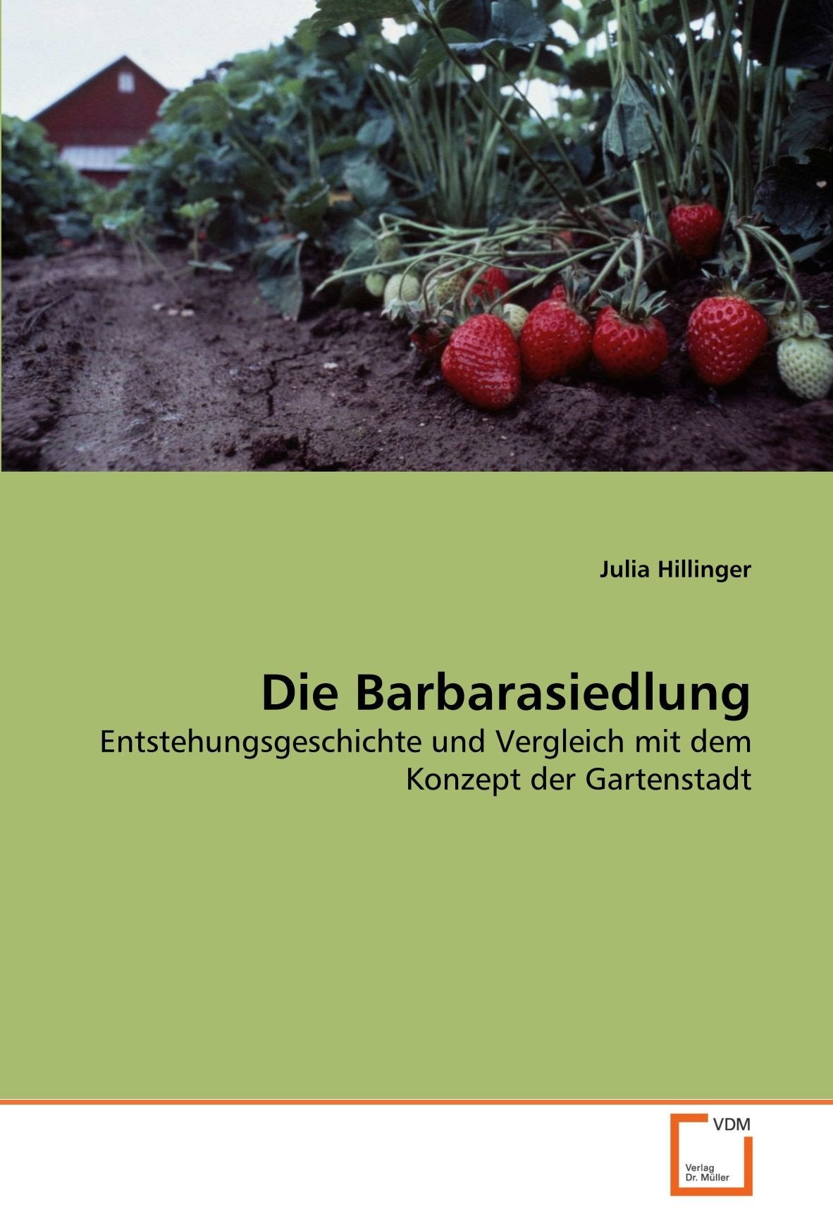 Die Barbarasiedlung: Entstehungsgeschichte und Vergleich mit dem Konzept der Gartenstadt Architecture