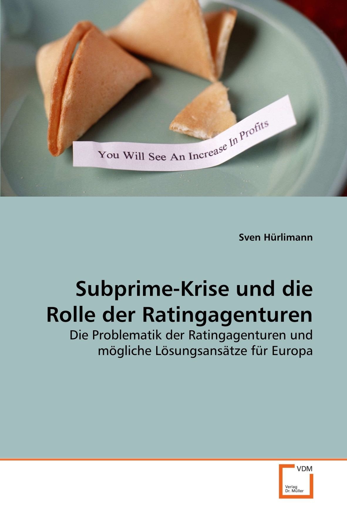 Subprime-Krise und die Rolle der Ratingagenturen: Die Problematik der Ratingagenturen und mögliche Lösungsansätze für Europa Law