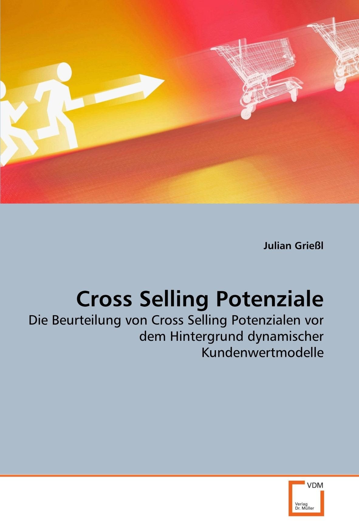 Cross Selling Potenziale: Die Beurteilung von Cross Selling Potenzialen vor dem Hintergrund dynamischer Kundenwertmodelle Law