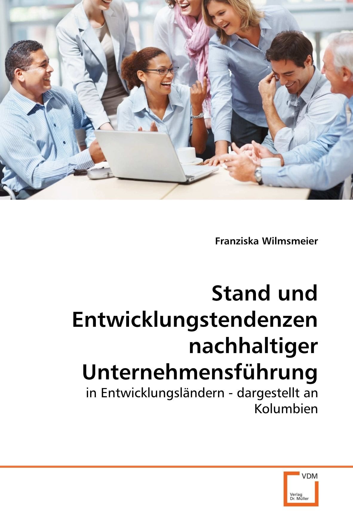 Stand und Entwicklungstendenzen nachhaltiger Unternehmensführung: in Entwicklungsländern - dargestellt an Kolumbien Law