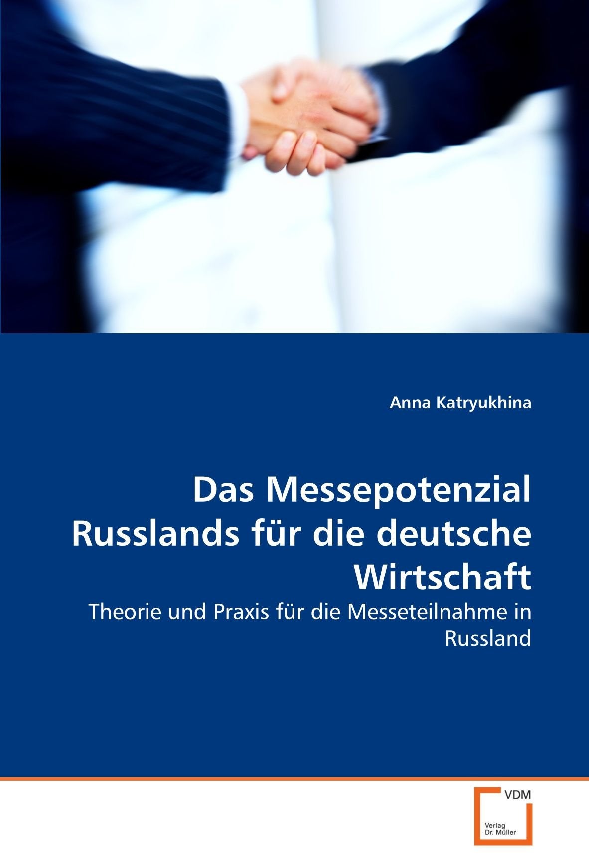 Das Messepotenzial Russlands für die deutsche Wirtschaft: Theorie und Praxis für die Messeteilnahme in Russland Law