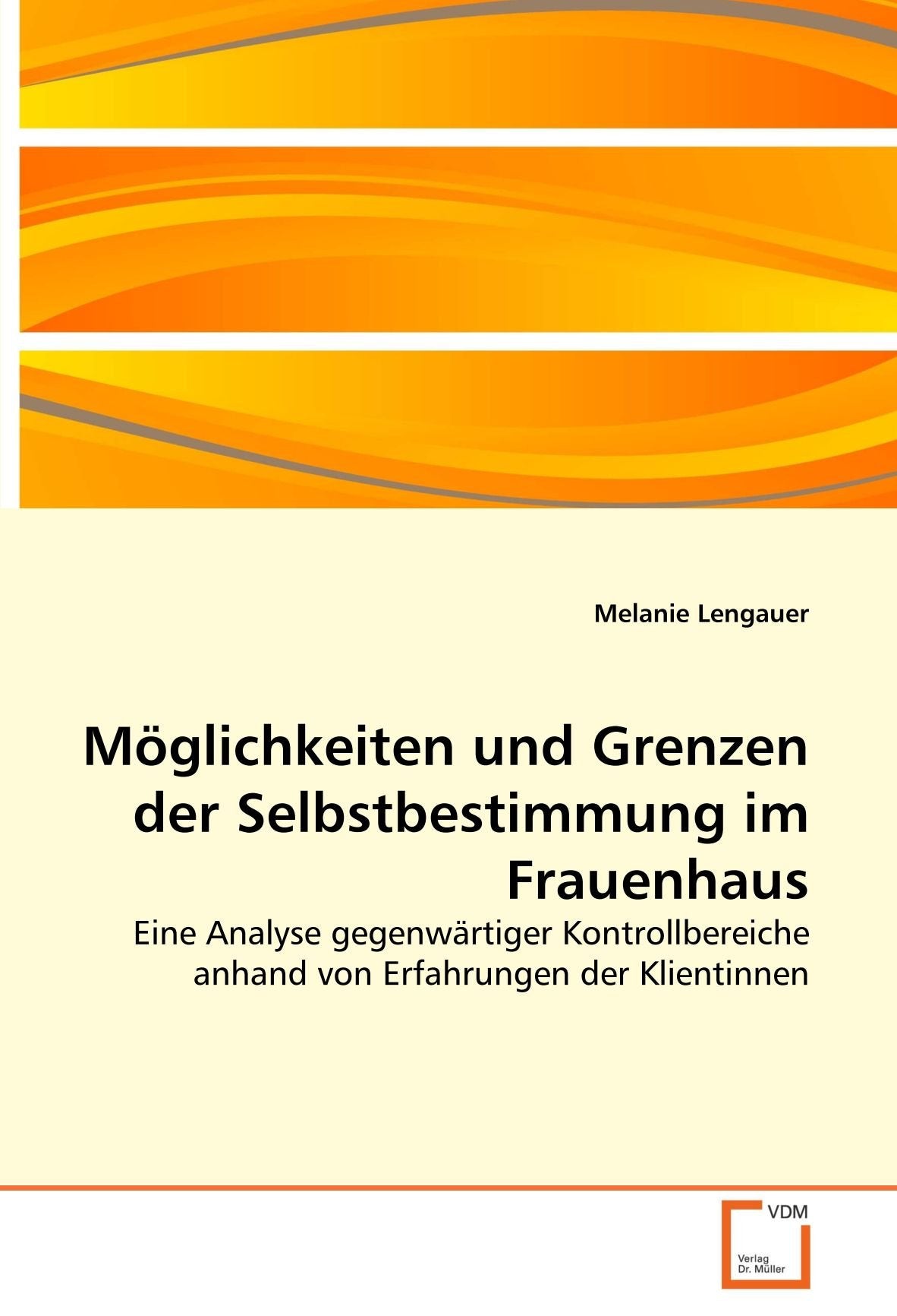 Möglichkeiten und Grenzen der Selbstbestimmung im Frauenhaus Learning & Reference