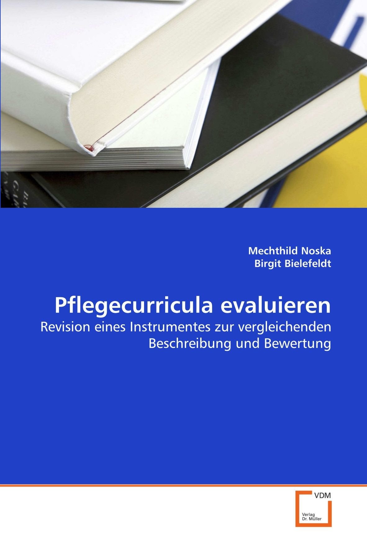 Pflegecurricula evaluieren: Revision eines Instrumentes zur vergleichenden Beschreibung und Bewertung Medicine