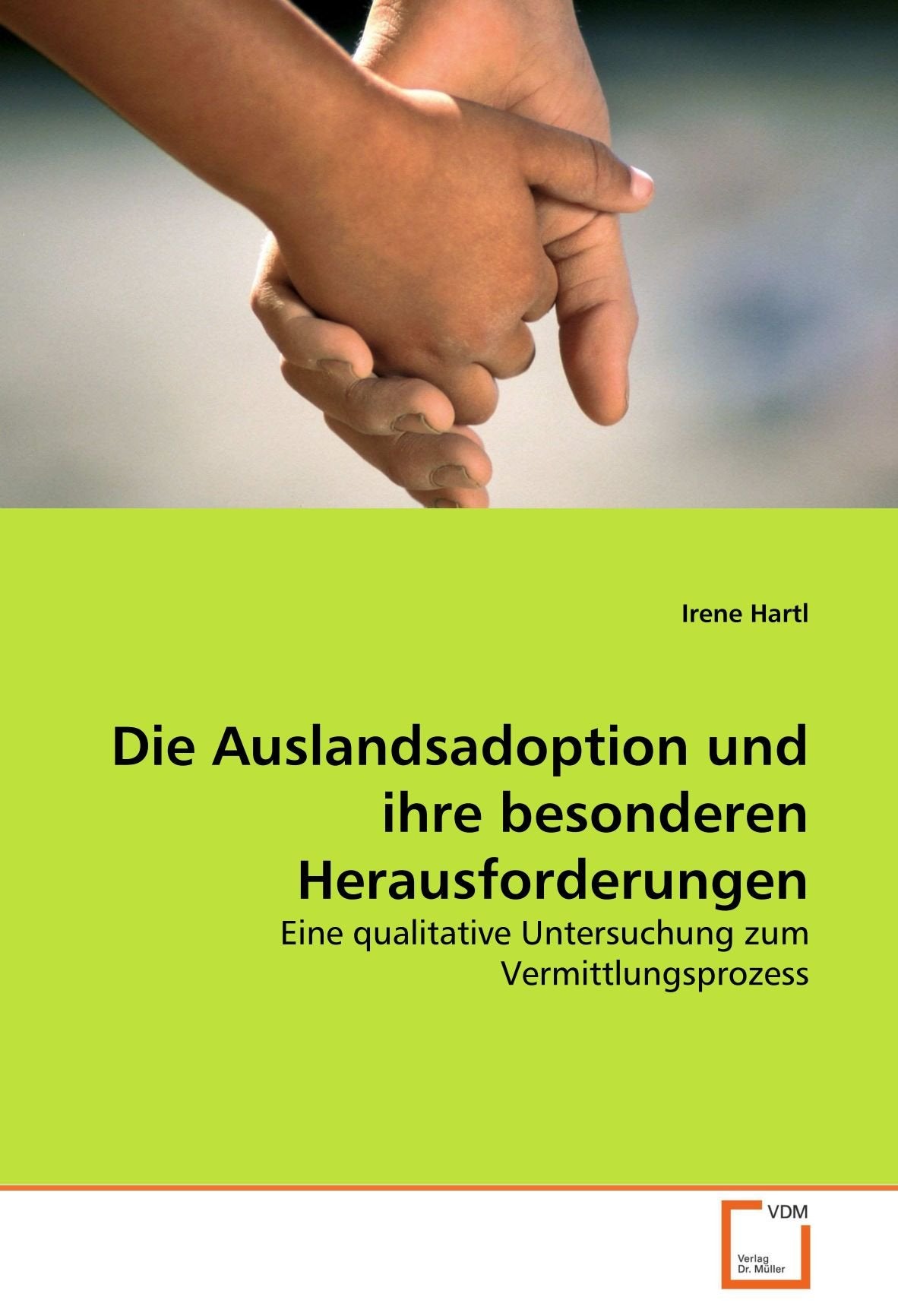 Die Auslandsadoption und ihre besonderen Herausforderungen: Eine qualitative Untersuchung zum Vermittlungsprozess Learning & Reference
