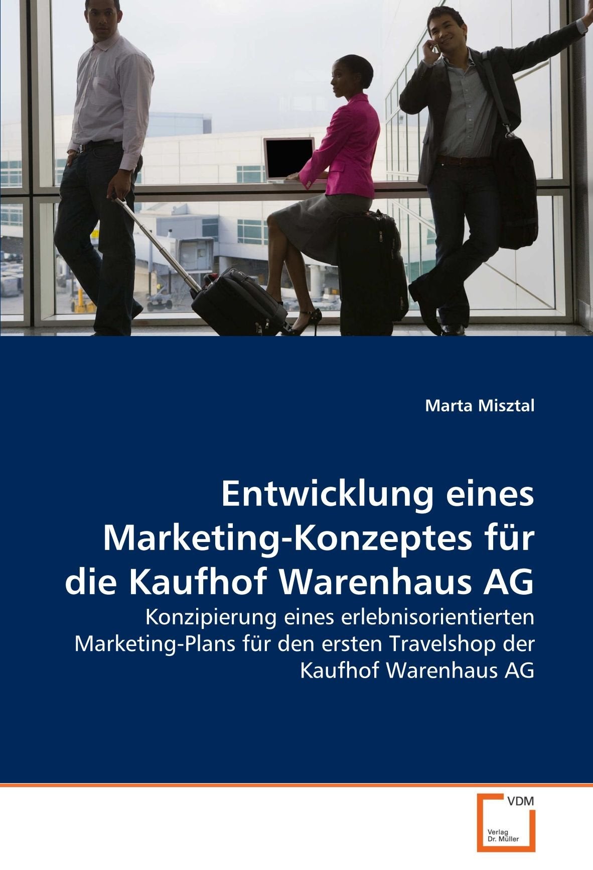 Entwicklung eines Marketing-Konzeptes für die Kaufhof Warenhaus AG: Konzipierung eines erlebnisorientierten Marketing-Plans für den ersten Travelshop der Kaufhof Warenhaus AG Law