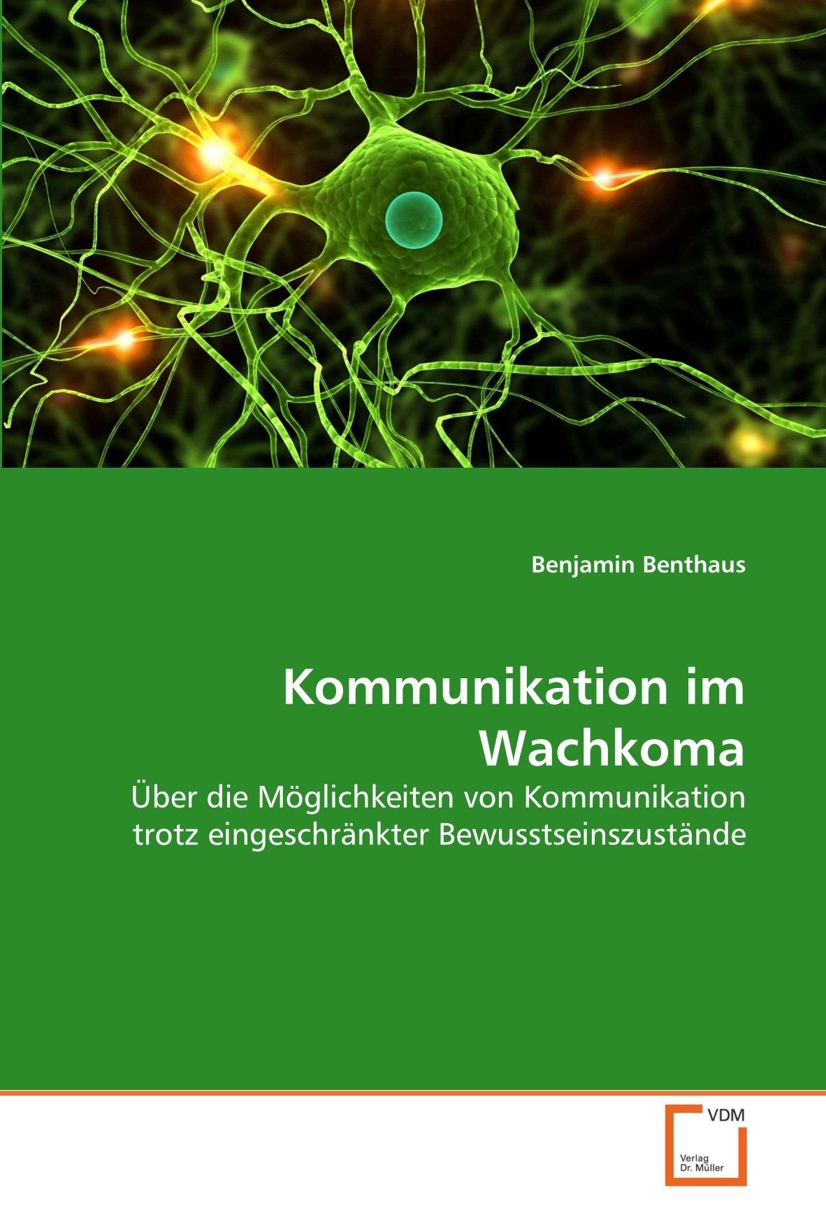 Kommunikation im Wachkoma: Über die Möglichkeiten von Kommunikation trotz eingeschränkter Bewusstseinszustände Psychology