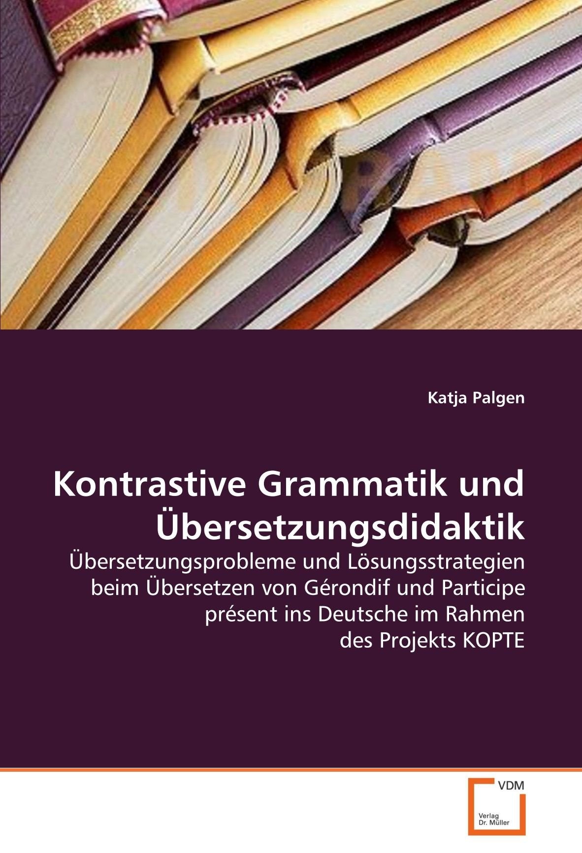 Kontrastive Grammatik und Übersetzungsdidaktik Social Sciences