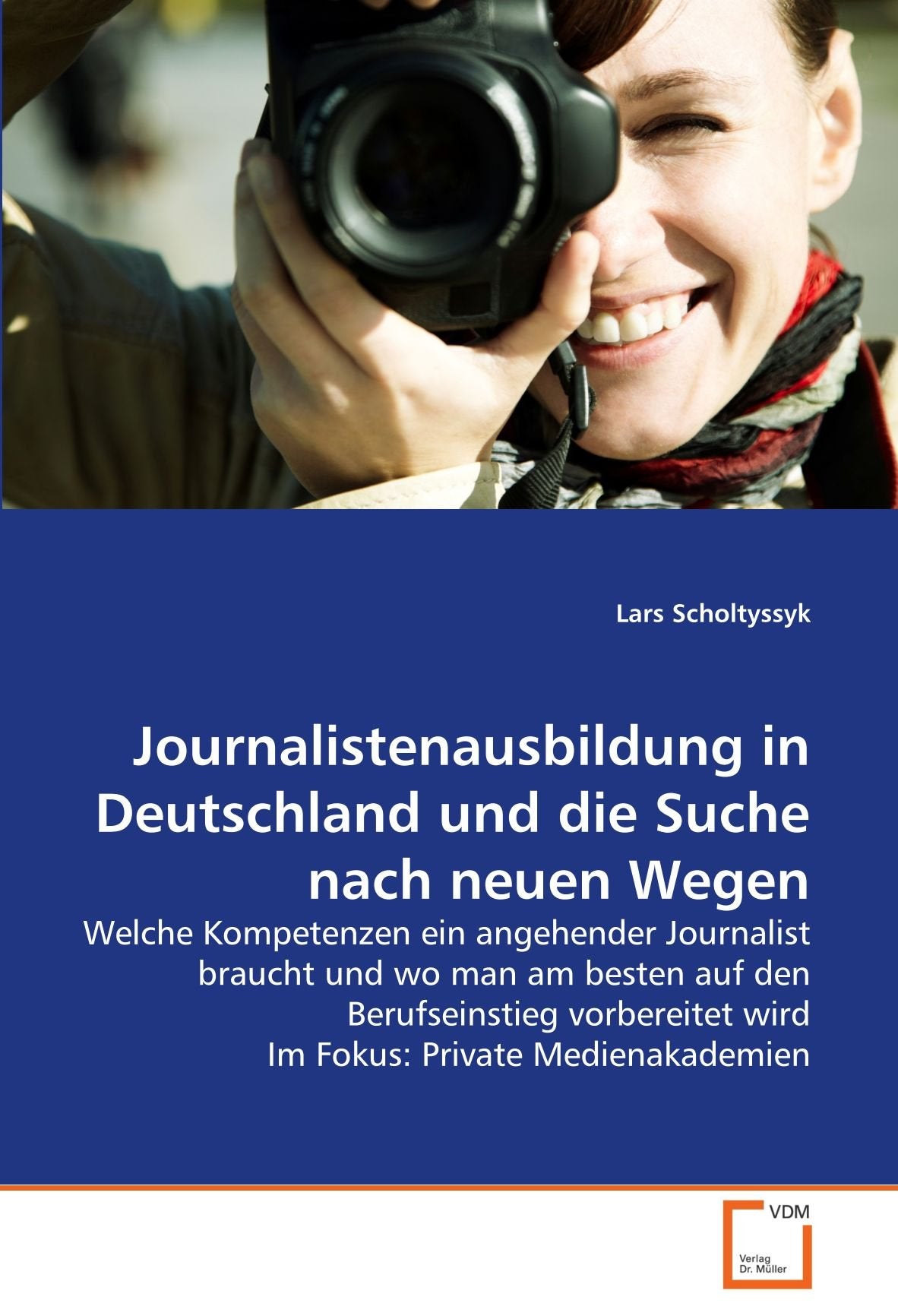 Journalistenausbildung in Deutschland und die Suche nach neuen Wegen: Welche Kompetenzen ein angehender Journalist braucht und wo man am besten auf ... wird Im Fokus: Private Medienakademien Law