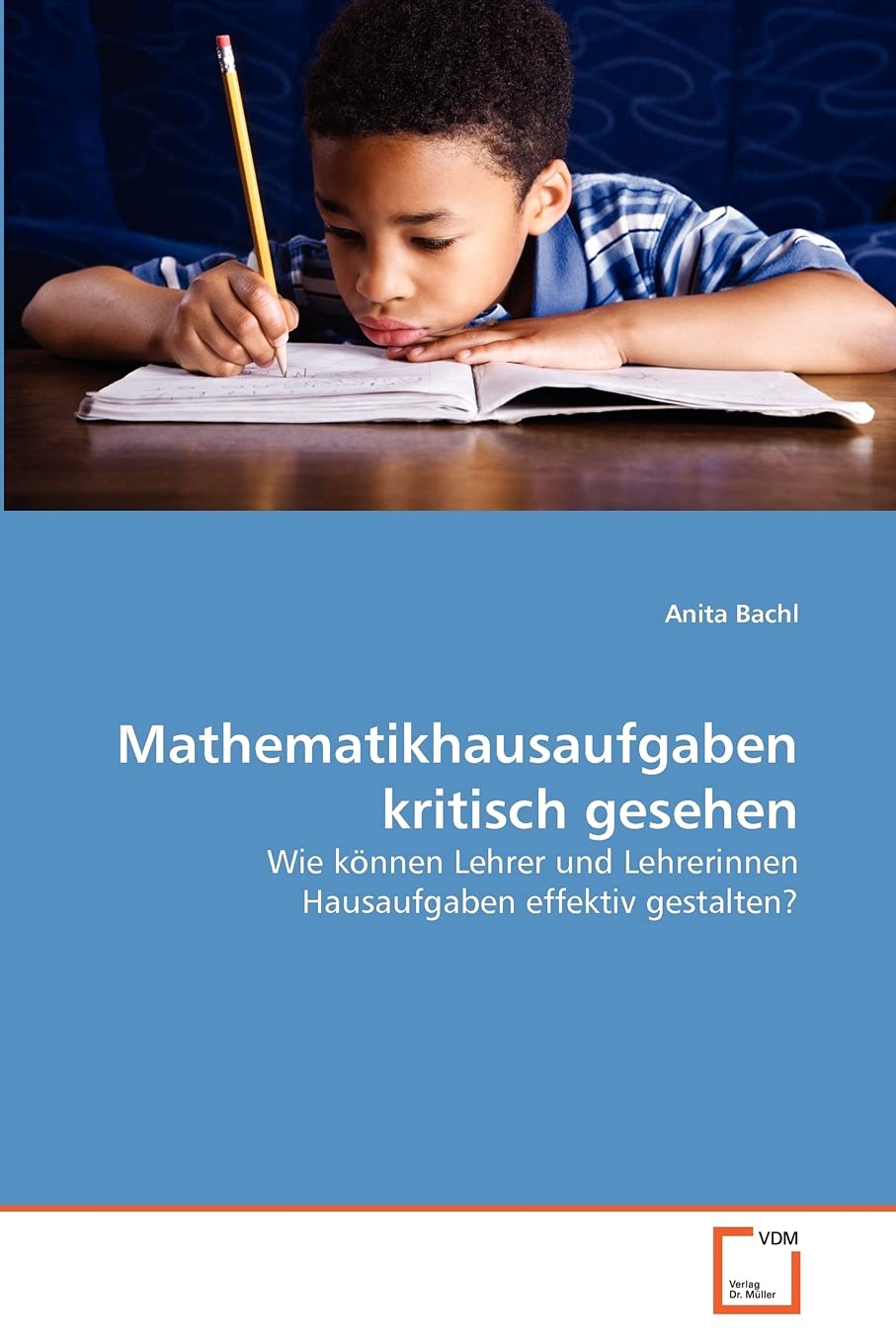 Mathematikhausaufgaben kritisch gesehen: Wie können Lehrer und Lehrerinnen Hausaufgaben effektiv gestalten? Learning & Reference