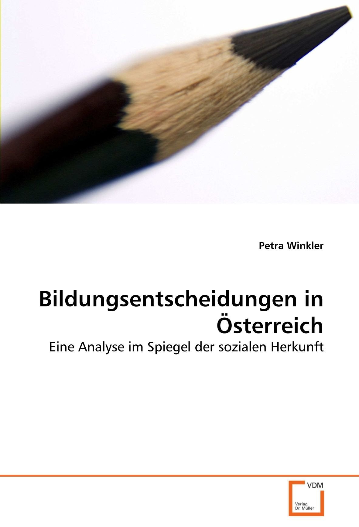 Bildungsentscheidungen in Österreich: Eine Analyse im Spiegel der sozialen Herkunft Law