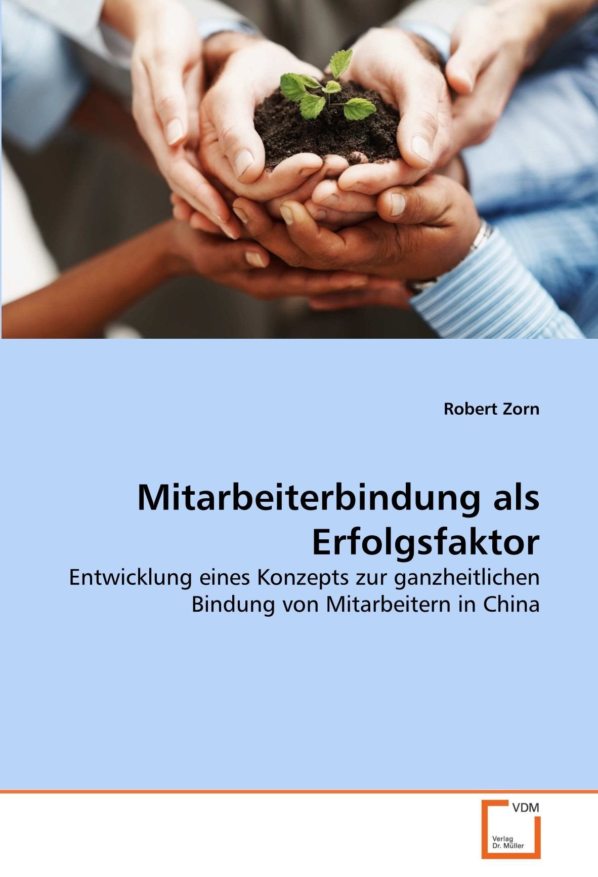 Mitarbeiterbindung als Erfolgsfaktor: Entwicklung eines Konzepts zur ganzheitlichen Bindung von Mitarbeitern in China Law