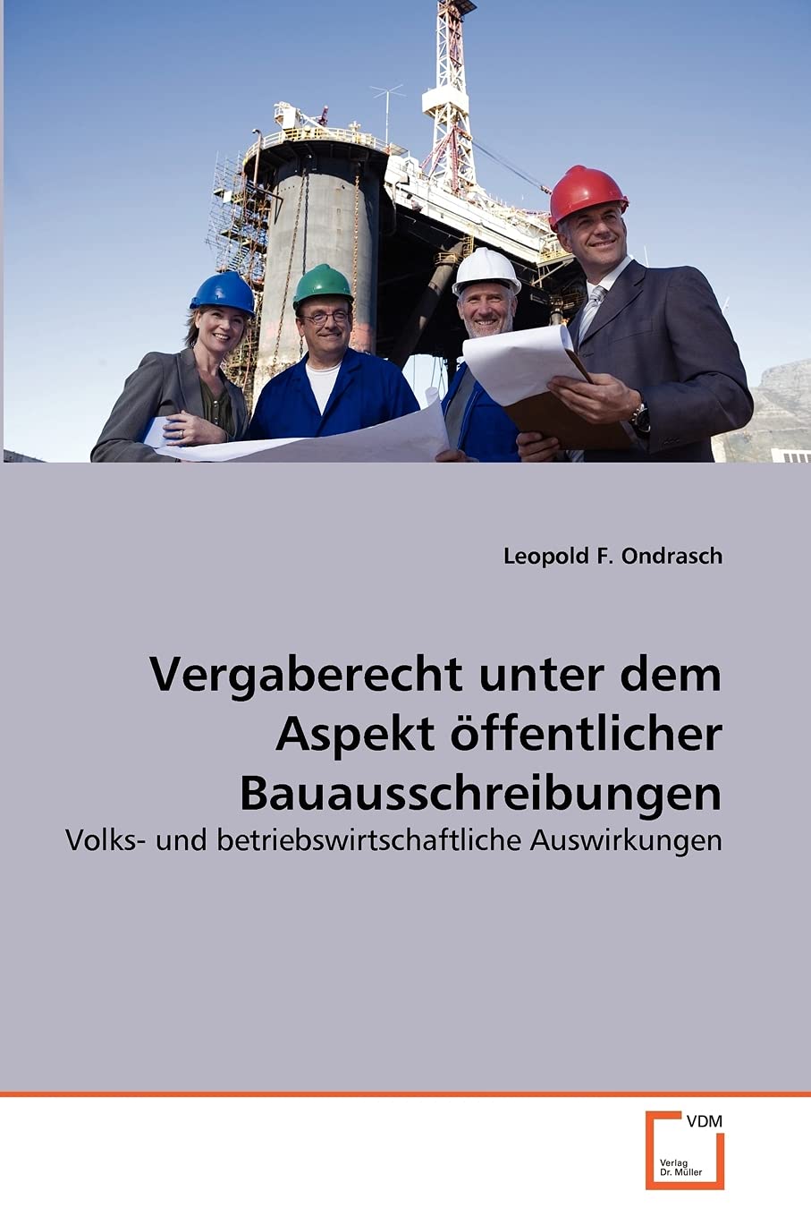 Vergaberecht unter dem Aspekt öffentlicher Bauausschreibungen: Volks- und betriebswirtschaftliche Auswirkungen Law