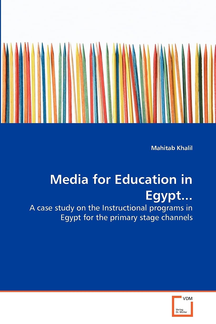 Media for Education in Egypt...: A case study on the Instructional programs in Egypt for the primary stage channels Law