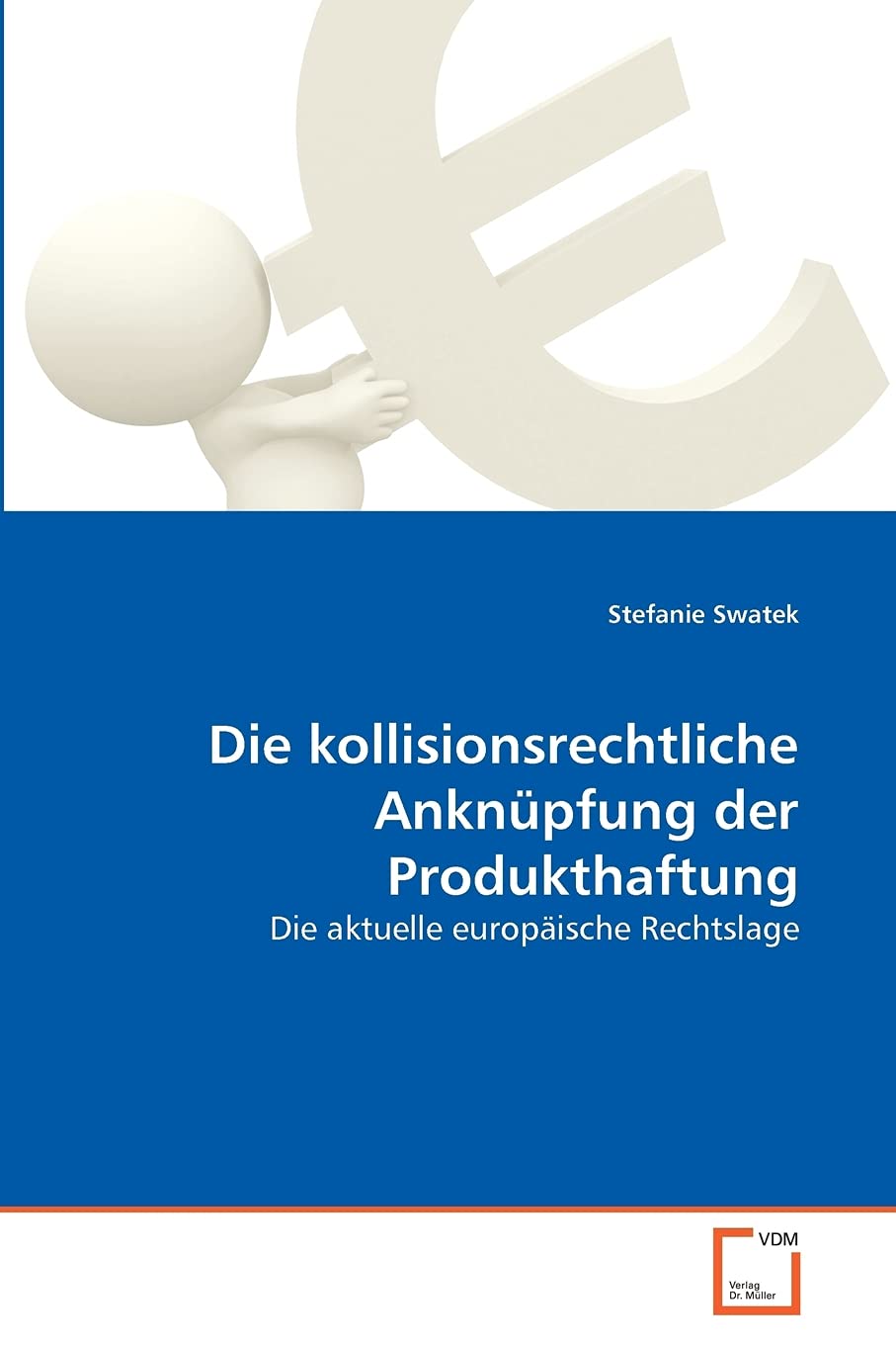 Die kollisionsrechtliche Anknüpfung der Produkthaftung book