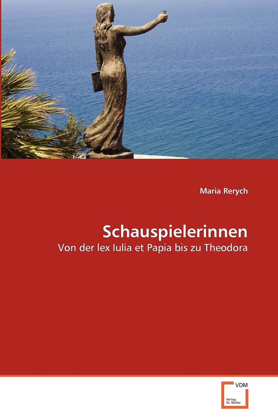 Schauspielerinnen: Von der lex Iulia et Papia bis zu Theodora Law