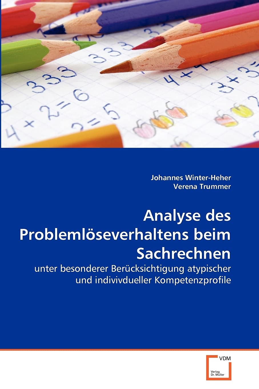 Analyse des Problemlöseverhaltens beim Sachrechnen: unter besonderer Berücksichtigung atypischer und indivivdueller Kompetenzprofile Learning & Reference