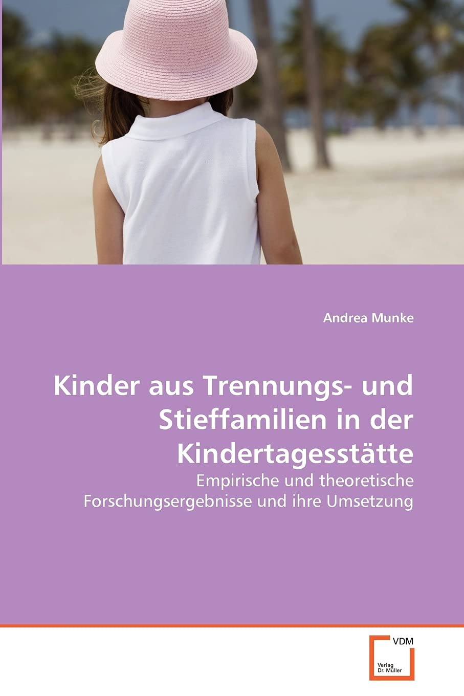 Kinder aus Trennungs- und Stieffamilien in der Kindertagesstätte: Empirische und theoretische Forschungsergebnisse und ihre Umsetzung Study Guides