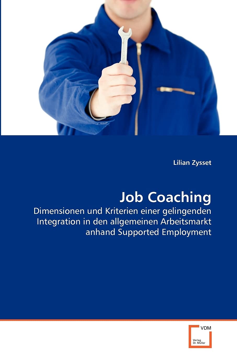 Job Coaching: Dimensionen und Kriterien einer gelingenden Integration in den allgemeinen Arbeitsmarkt anhand Supported Employment Politics & Society