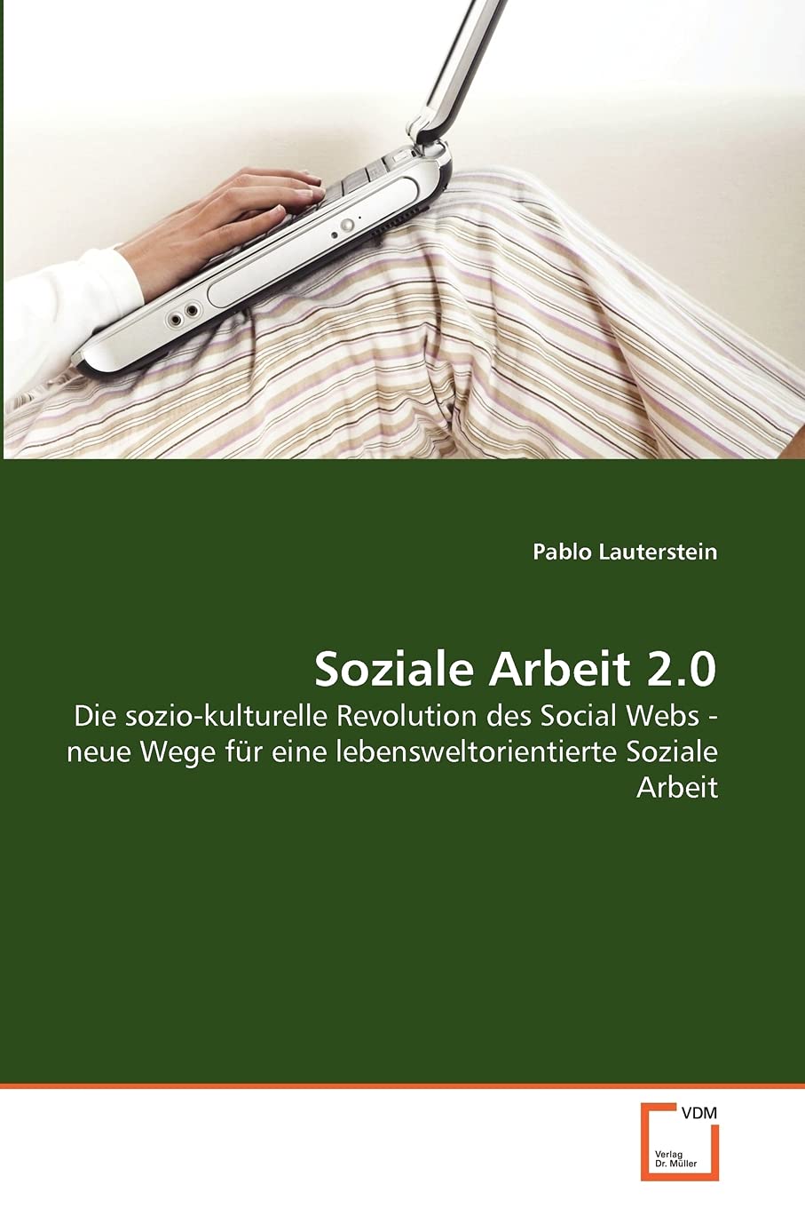 Soziale Arbeit 2.0: Die sozio-kulturelle Revolution des Social Webs - neue Wege für eine lebensweltorientierte Soziale Arbeit Learning & Reference