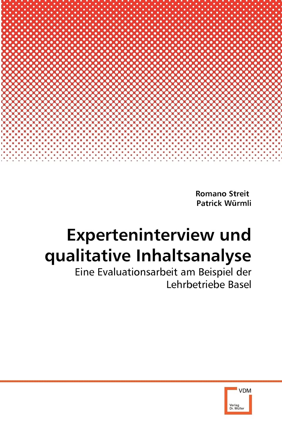 Experteninterview und qualitative Inhaltsanalyse: Eine Evaluationsarbeit am Beispiel der Lehrbetriebe Basel Learning & Reference