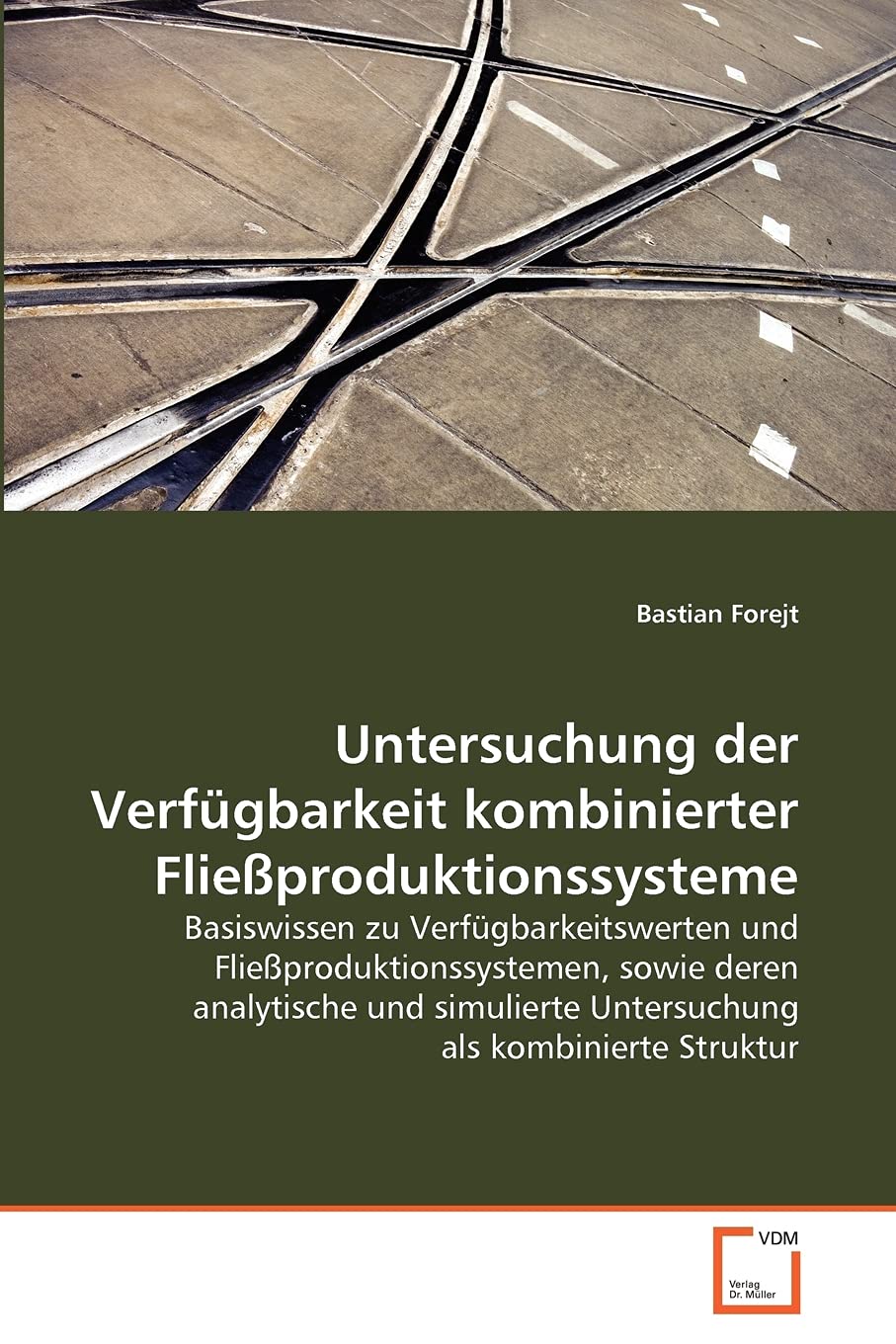 Untersuchung der Verfügbarkeit kombinierter Fließproduktionssysteme: Basiswissen zu Verfügbarkeitswerten und Fließproduktionssystemen, sowie deren ... Untersuchung als kombinierte Struktur Business & Technology