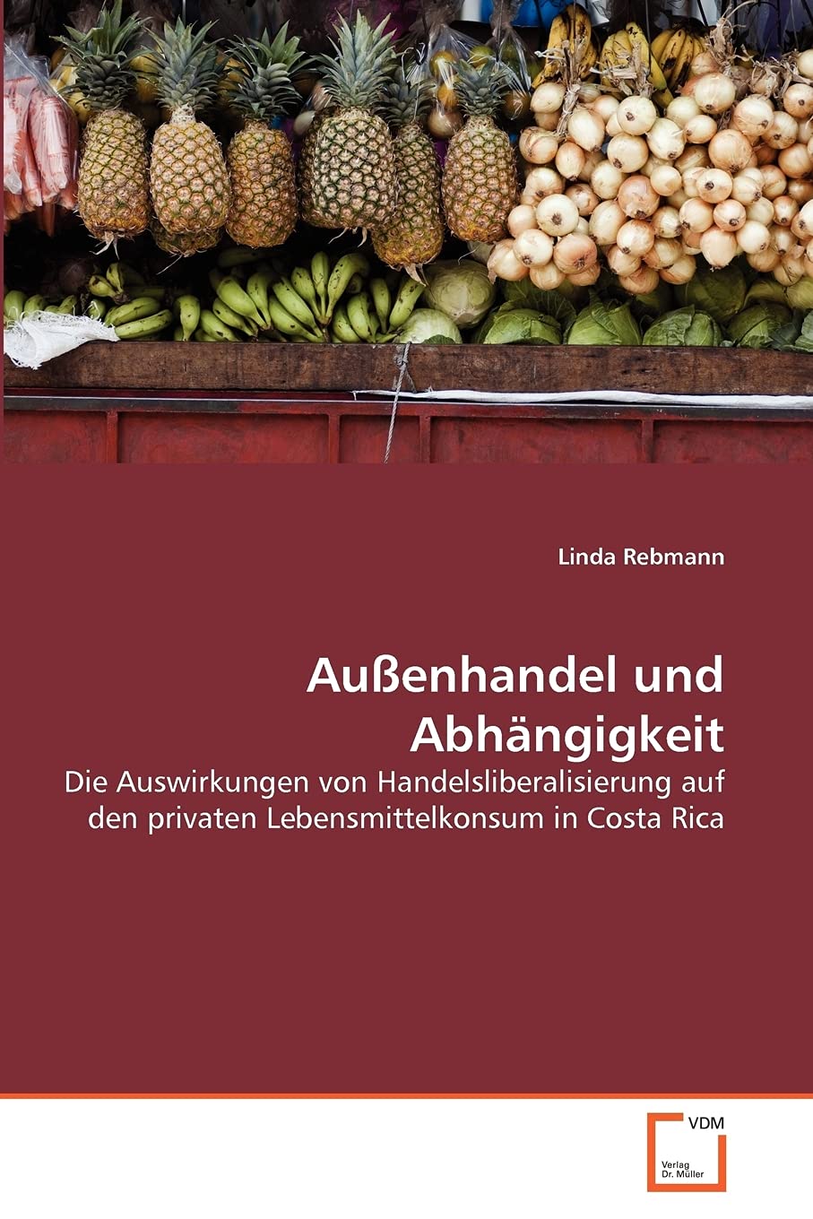 Außenhandel und Abhängigkeit: Die Auswirkungen von Handelsliberalisierung auf den privaten Lebensmittelkonsum in Costa Rica Law