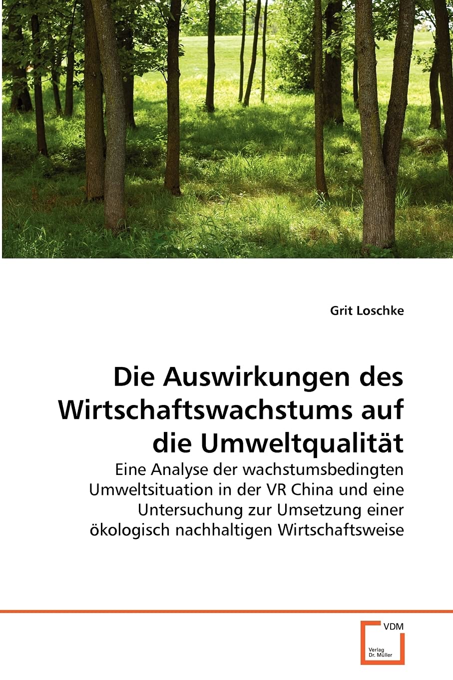 Die Auswirkungen des Wirtschaftswachstums auf die Umweltqualität: Eine Analyse der wachstumsbedingten Umweltsituation in der VR China und eine ... ökologisch nachhaltigen Wirtschaftsweise Law