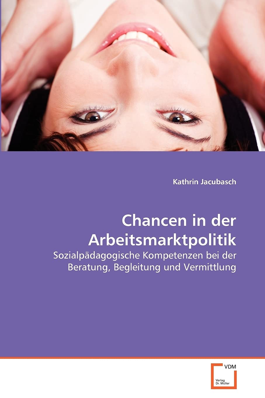 Chancen in der Arbeitsmarktpolitik: Sozialpädagogische Kompetenzen bei der Beratung, Begleitung und Vermittlung Law