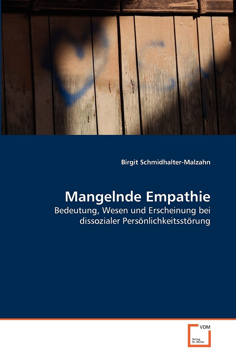 Mangelnde Empathie: Bedeutung, Wesen und Erscheinung bei dissozialer Persönlichkeitsstörung Psychology