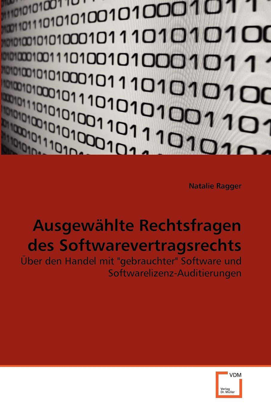 Ausgewählte Rechtsfragen des Softwarevertragsrechts: Über den Handel mit "gebrauchter" Software und Softwarelizenz-Auditierungen Law