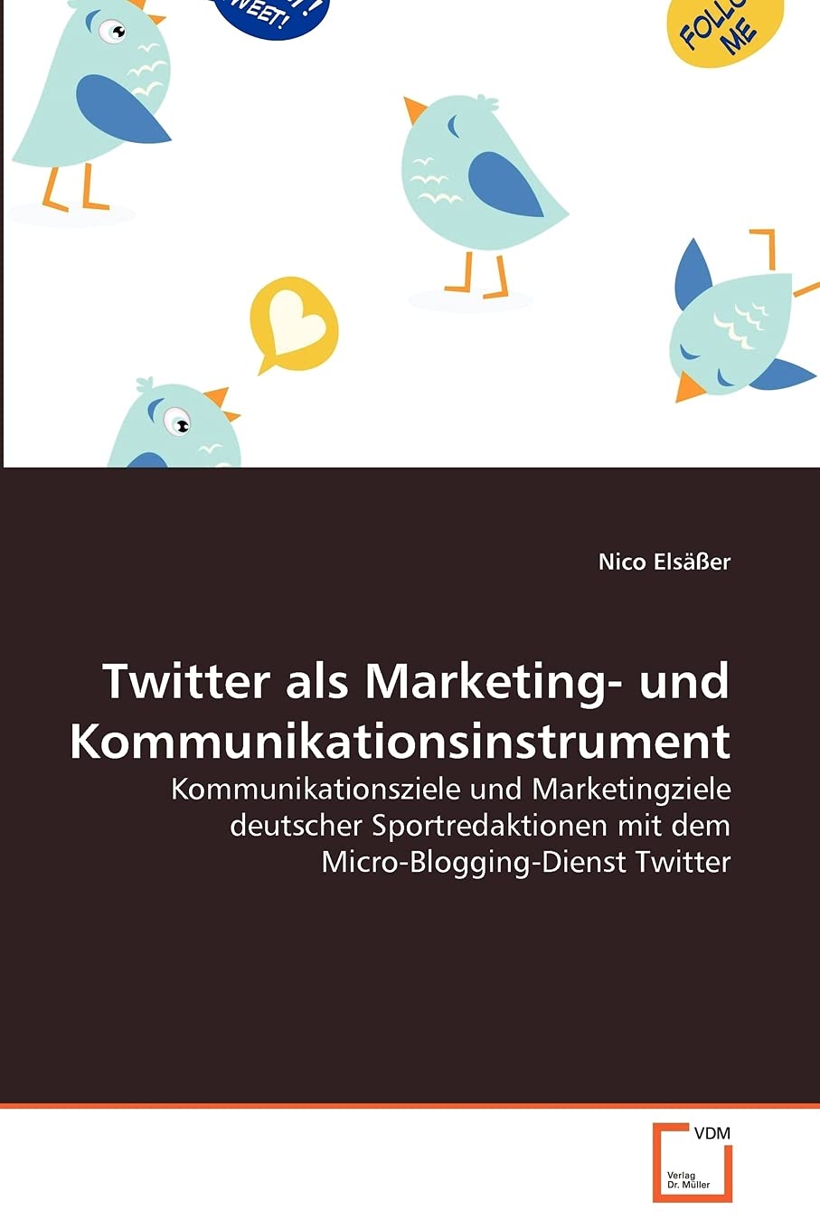Twitter als Marketing- und Kommunikationsinstrument: Kommunikationsziele und Marketingziele deutscher Sportredaktionen mit dem Micro-Blogging-Dienst Twitter Law