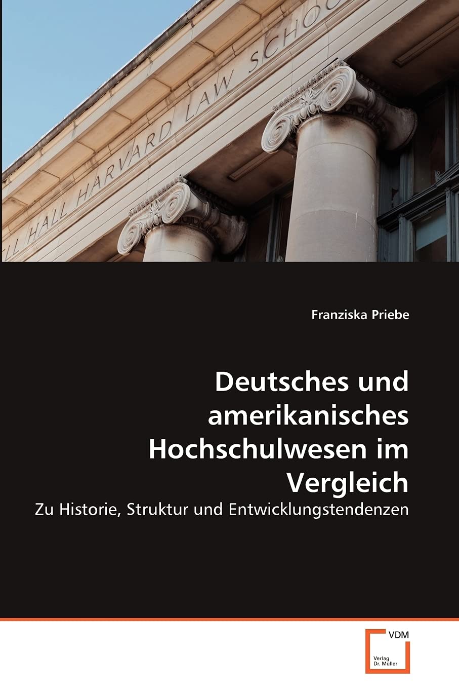 Deutsches und amerikanisches Hochschulwesen im Vergleich: Zu Historie, Struktur und Entwicklungstendenzen Law