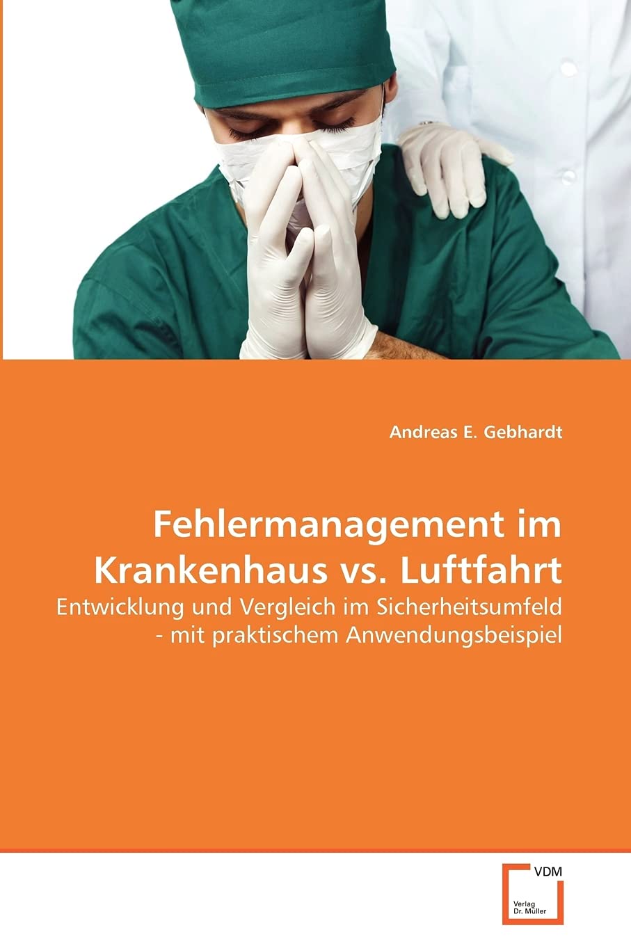 Fehlermanagement im Krankenhaus vs. Luftfahrt: Entwicklung und Vergleich im Sicherheitsumfeld - mit praktischem Anwendungsbeispiel Law
