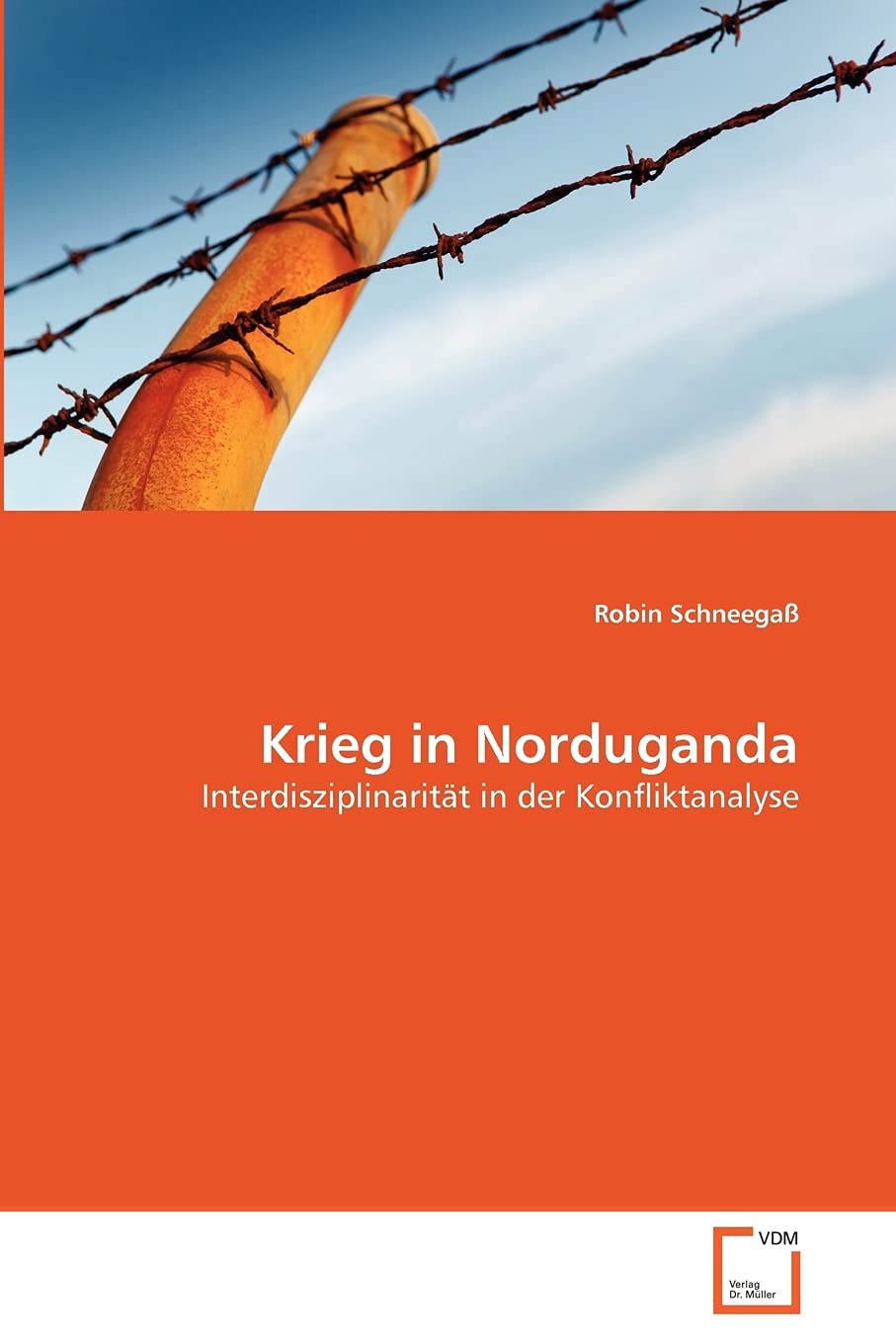 Krieg in Norduganda: Interdisziplinarität in der Konfliktanalyse Law