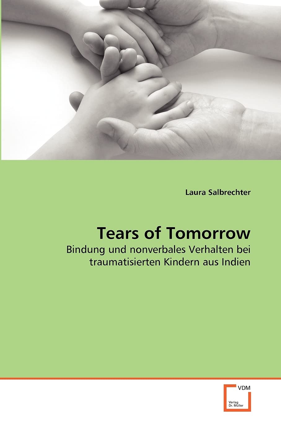 Tears of Tomorrow: Bindung und nonverbales Verhalten bei traumatisierten Kindern aus Indien Psychology