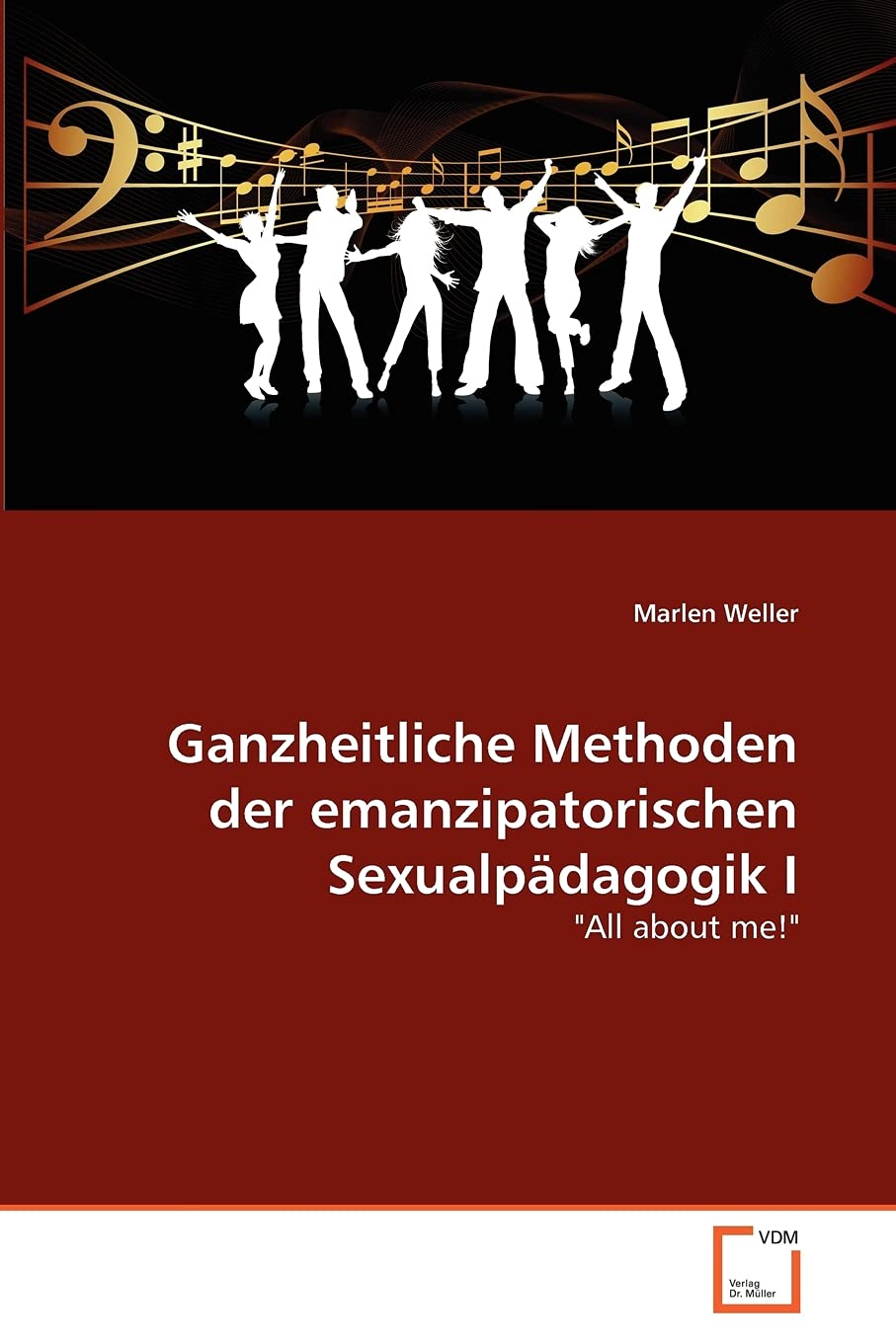 Ganzheitliche Methoden der emanzipatorischen Sexualpädagogik I: "All about me!" Learning & Reference