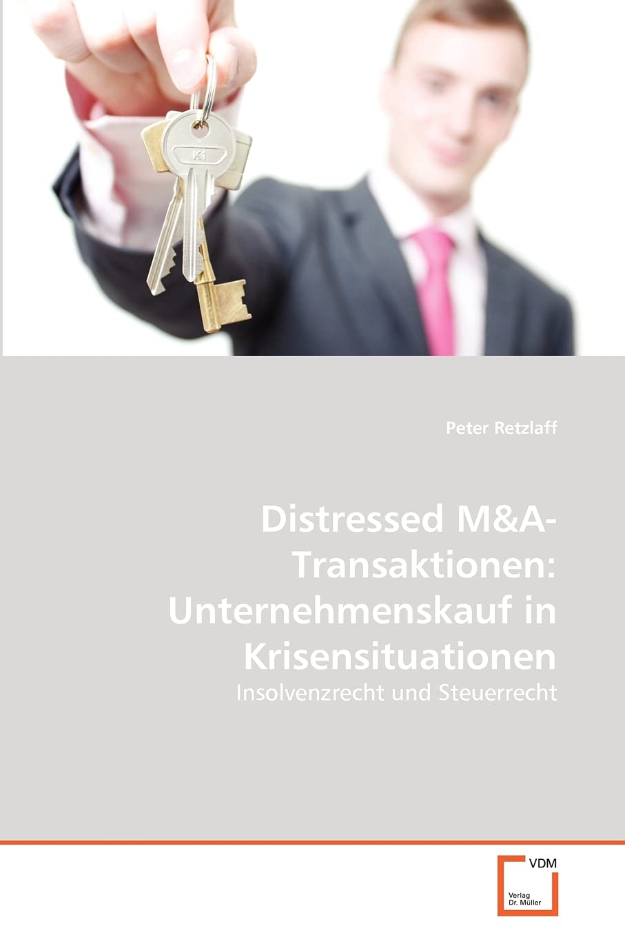 Distressed M&A- Transaktionen: Unternehmenskauf in Krisensituationen Law