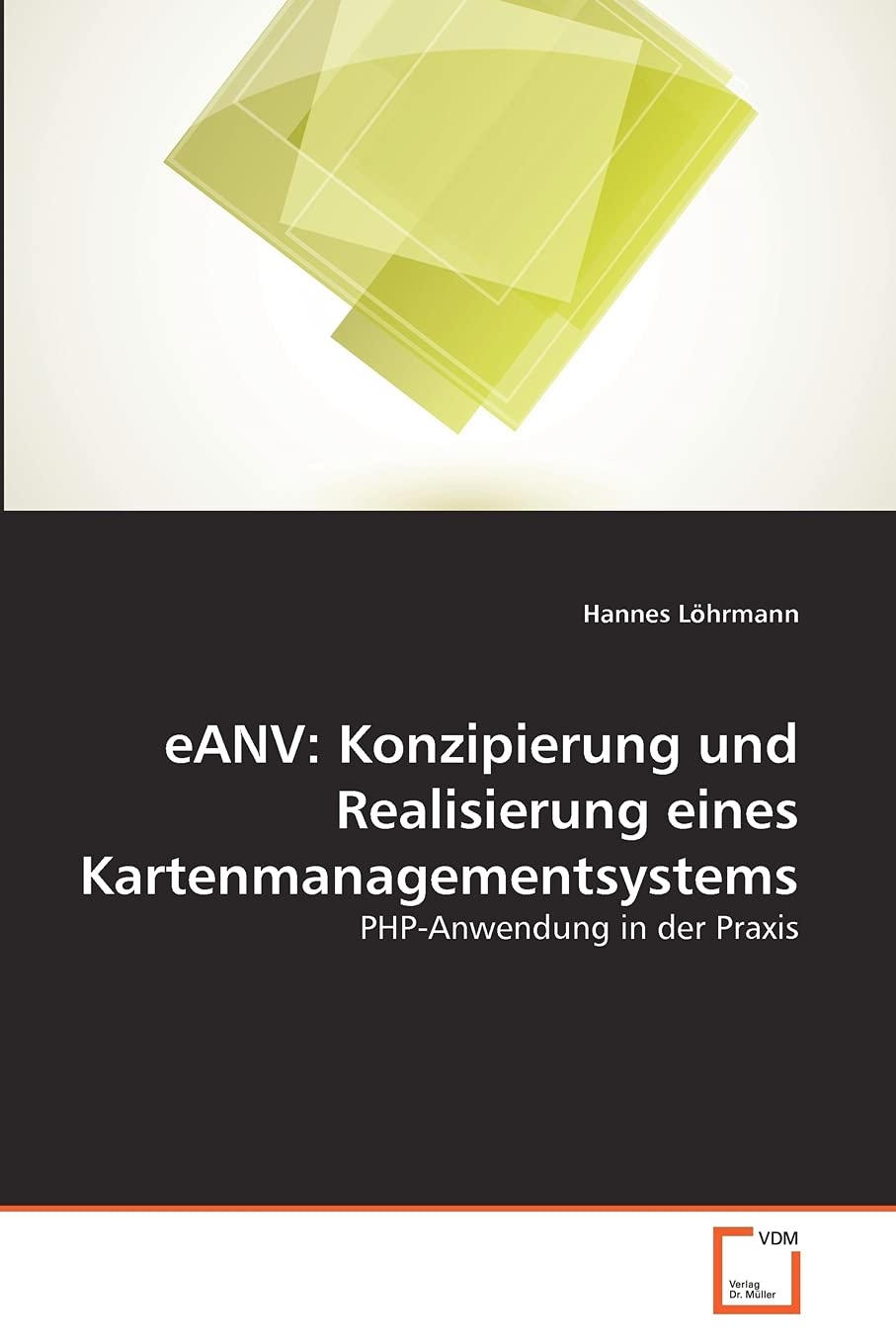 eANV: Konzipierung und Realisierung eines Kartenmanagementsystems: PHP-Anwendung in der Praxis Computer Science