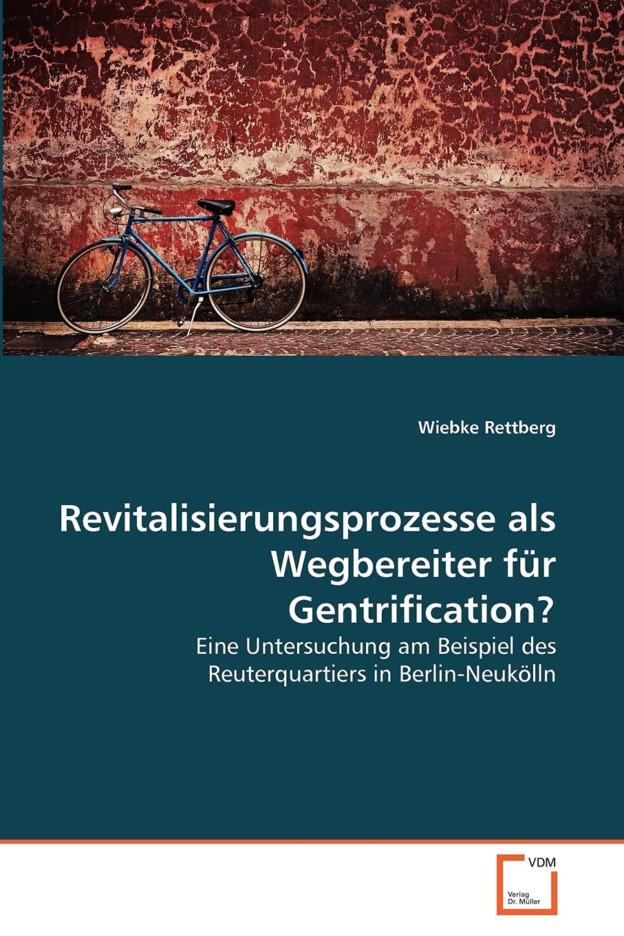 Revitalisierungsprozesse als Wegbereiter für Gentrification?: Eine Untersuchung am Beispiel des Reuterquartiers in Berlin-Neukölln Law