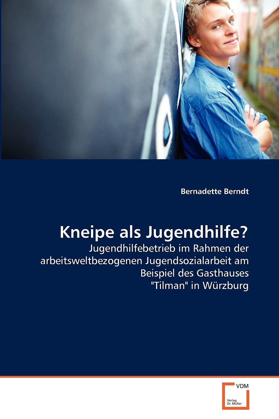 Kneipe als Jugendhilfe?: Jugendhilfebetrieb im Rahmen der arbeitsweltbezogenen Jugendsozialarbeit am Beispiel des Gasthauses "Tilman" in Würzburg Law