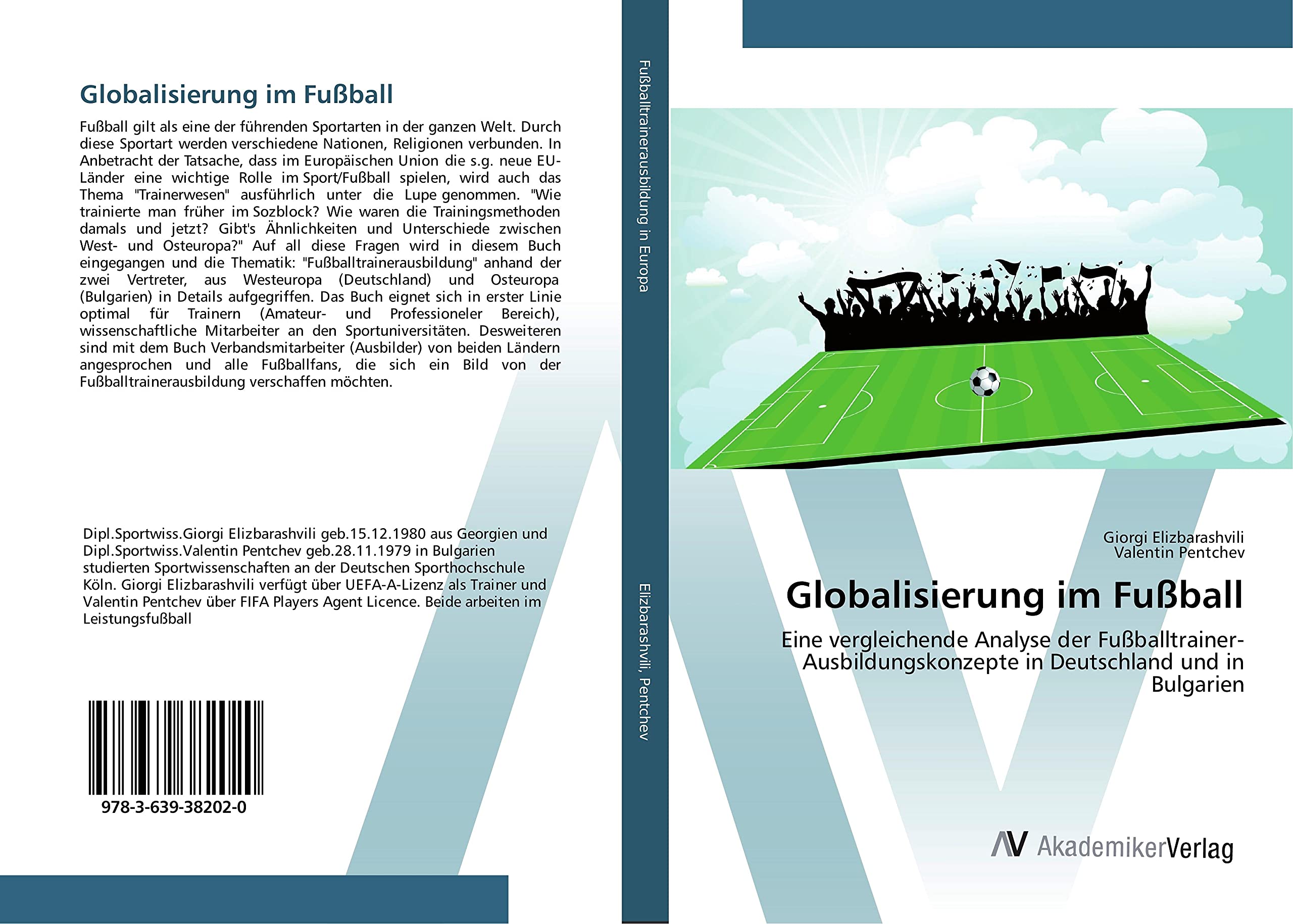 Globalisierung im Fußball: Eine vergleichende Analyse der Fußballtrainer- Ausbildungskonzepte in Deutschland und in Bulgarien Leisure & Fun