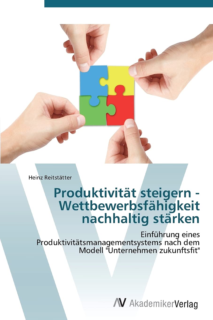 Produktivität steigern - Wettbewerbsfähigkeit nachhaltig stärken: Einführung eines Produktivitätsmanagementsystems nach dem Modell "Unternehmen zukunftsfit" Law