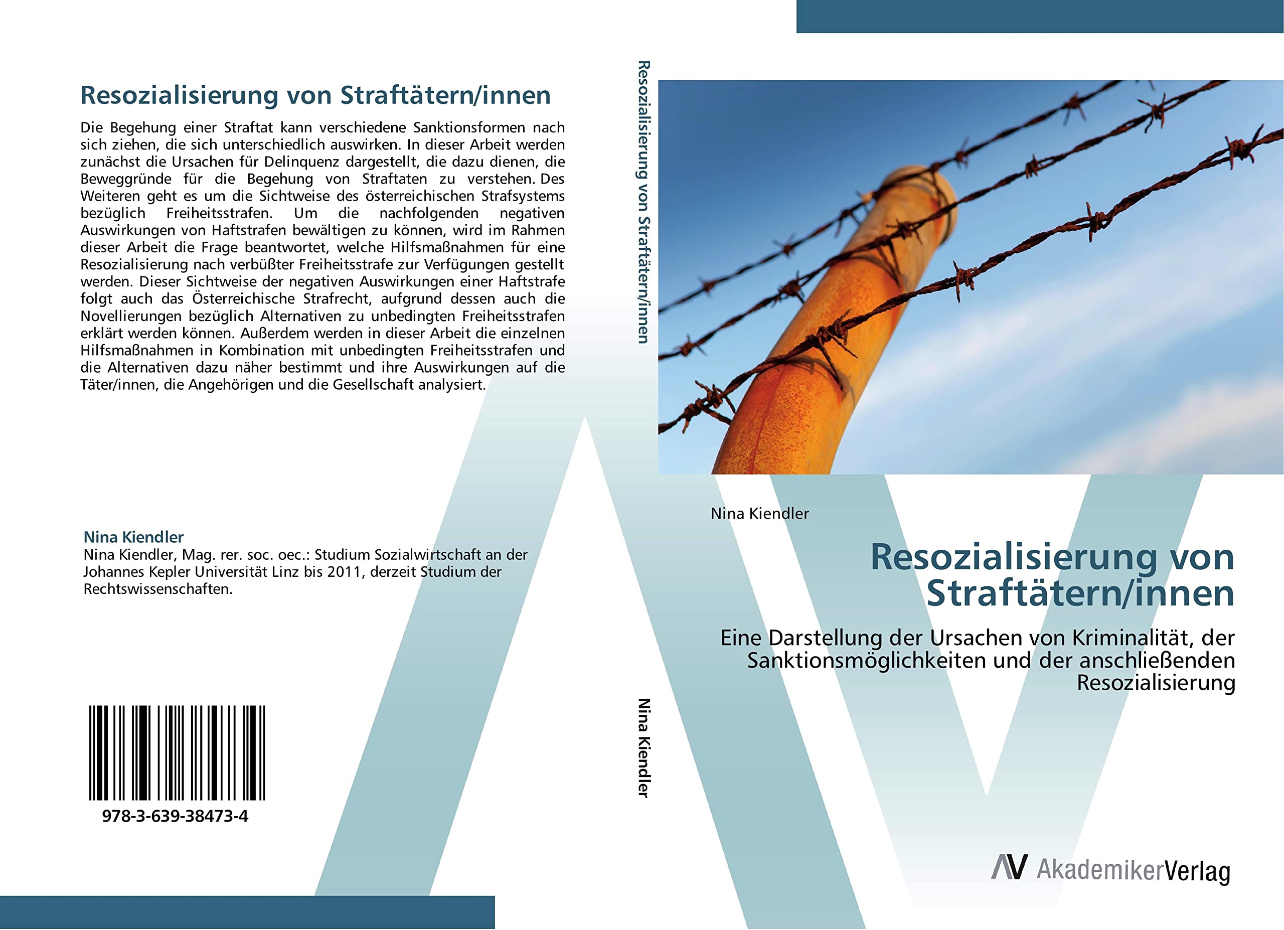 Resozialisierung von Straftätern/innen: Eine Darstellung der Ursachen von Kriminalität, der Sanktionsmöglichkeiten und der anschließenden Resozialisierung Medicine