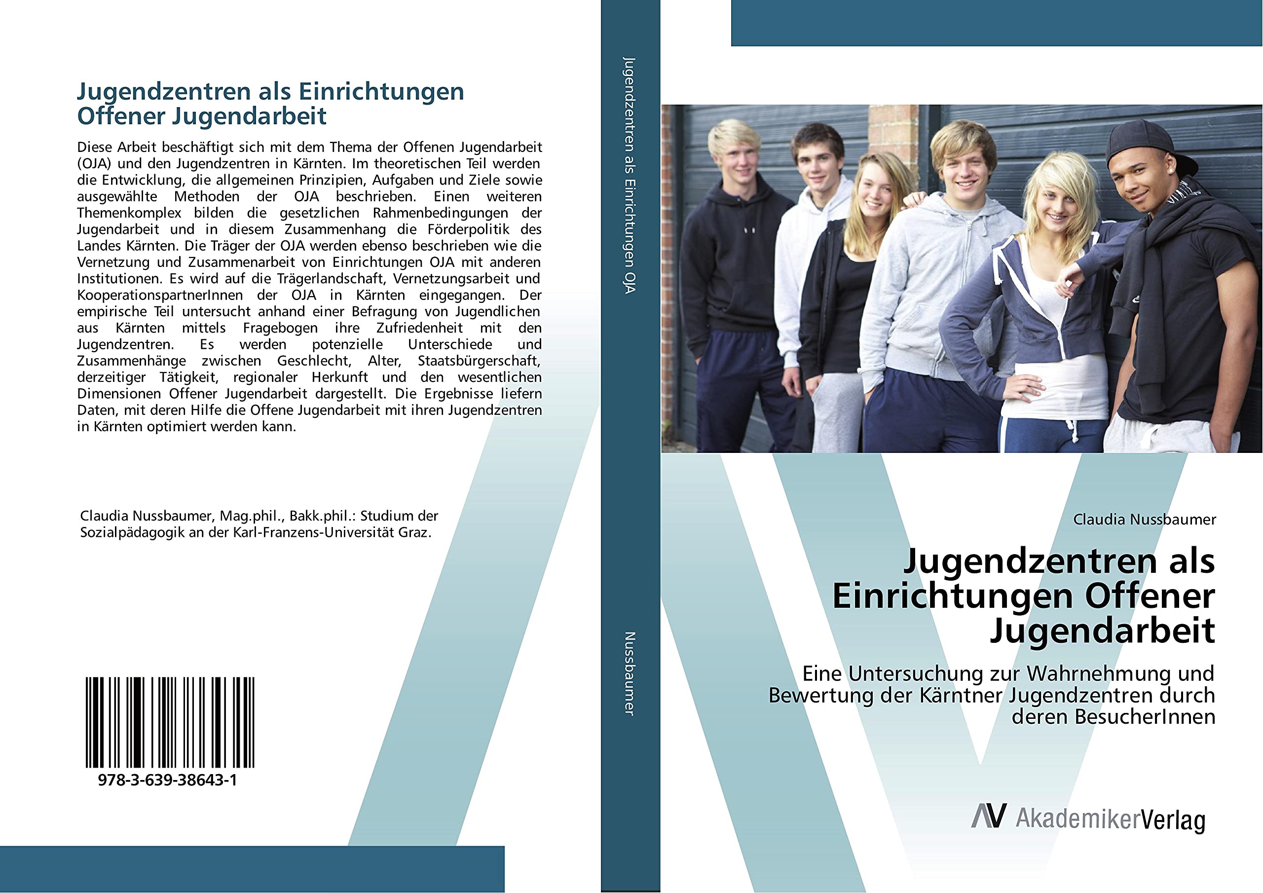 Jugendzentren als Einrichtungen Offener Jugendarbeit: Eine Untersuchung zur Wahrnehmung und Bewertung der Kärntner Jugendzentren durch deren BesucherInnen Books