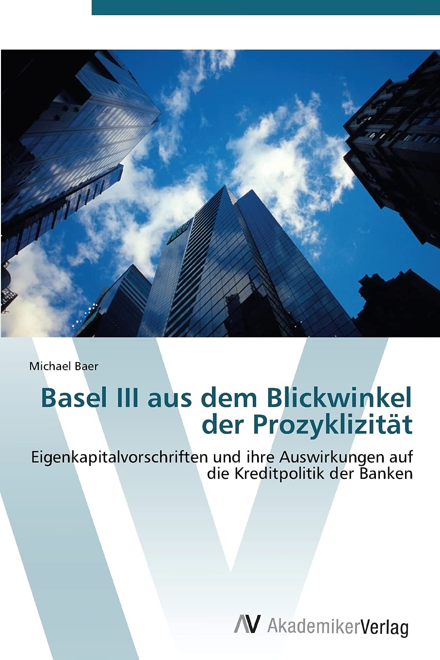 Basel III aus dem Blickwinkel der Prozyklizität Law