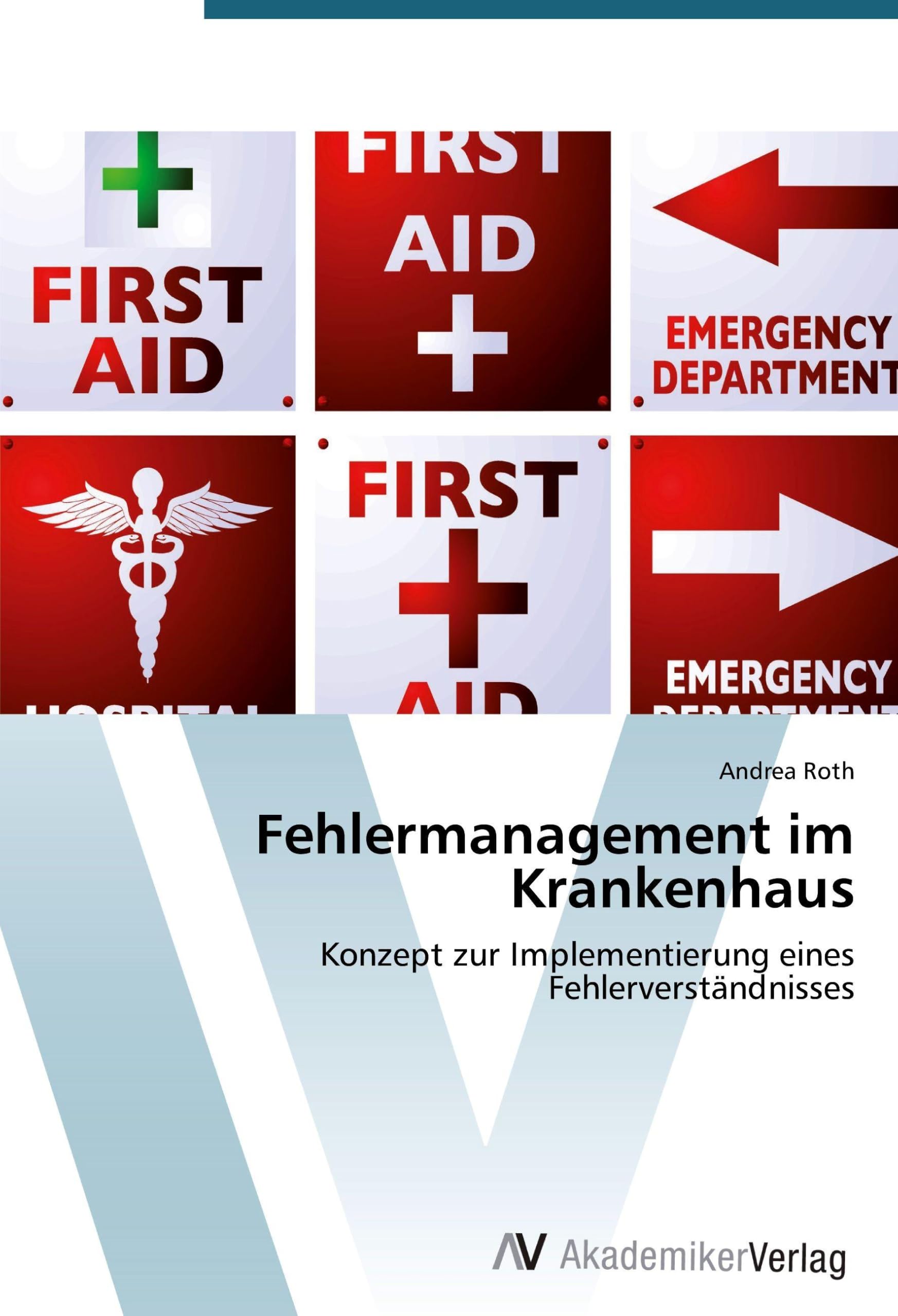 Fehlermanagement im Krankenhaus: Konzept zur Implementierung eines Fehlerverständnisses Medicine