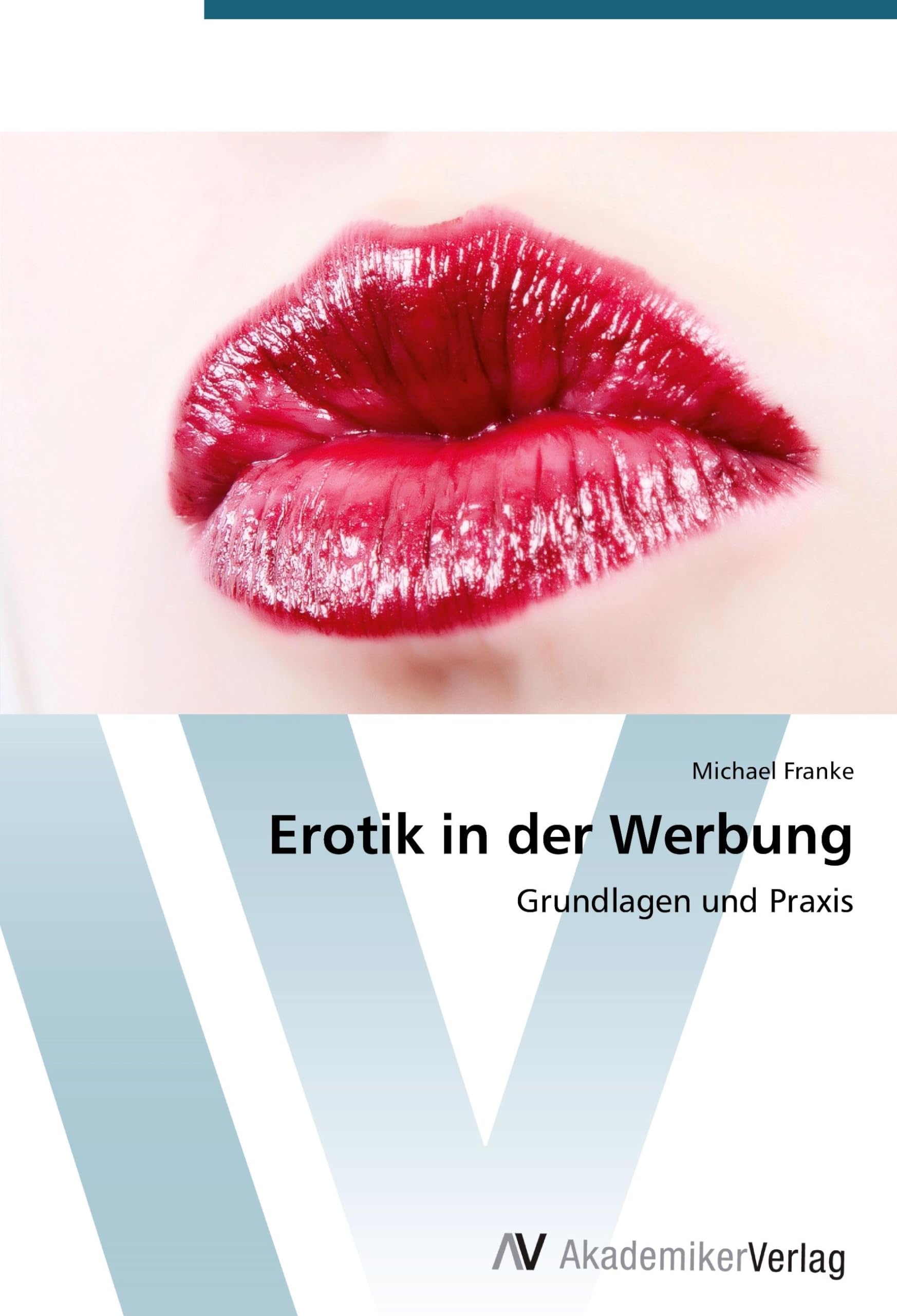Erotik in der Werbung: Grundlagen und Praxis Law